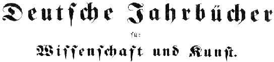 Deutsche Jahrb�cher f�r Wissenchaft und Kunst